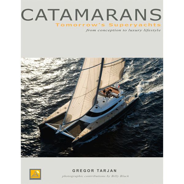 Catamarans: Tomorrow''s Superyachts