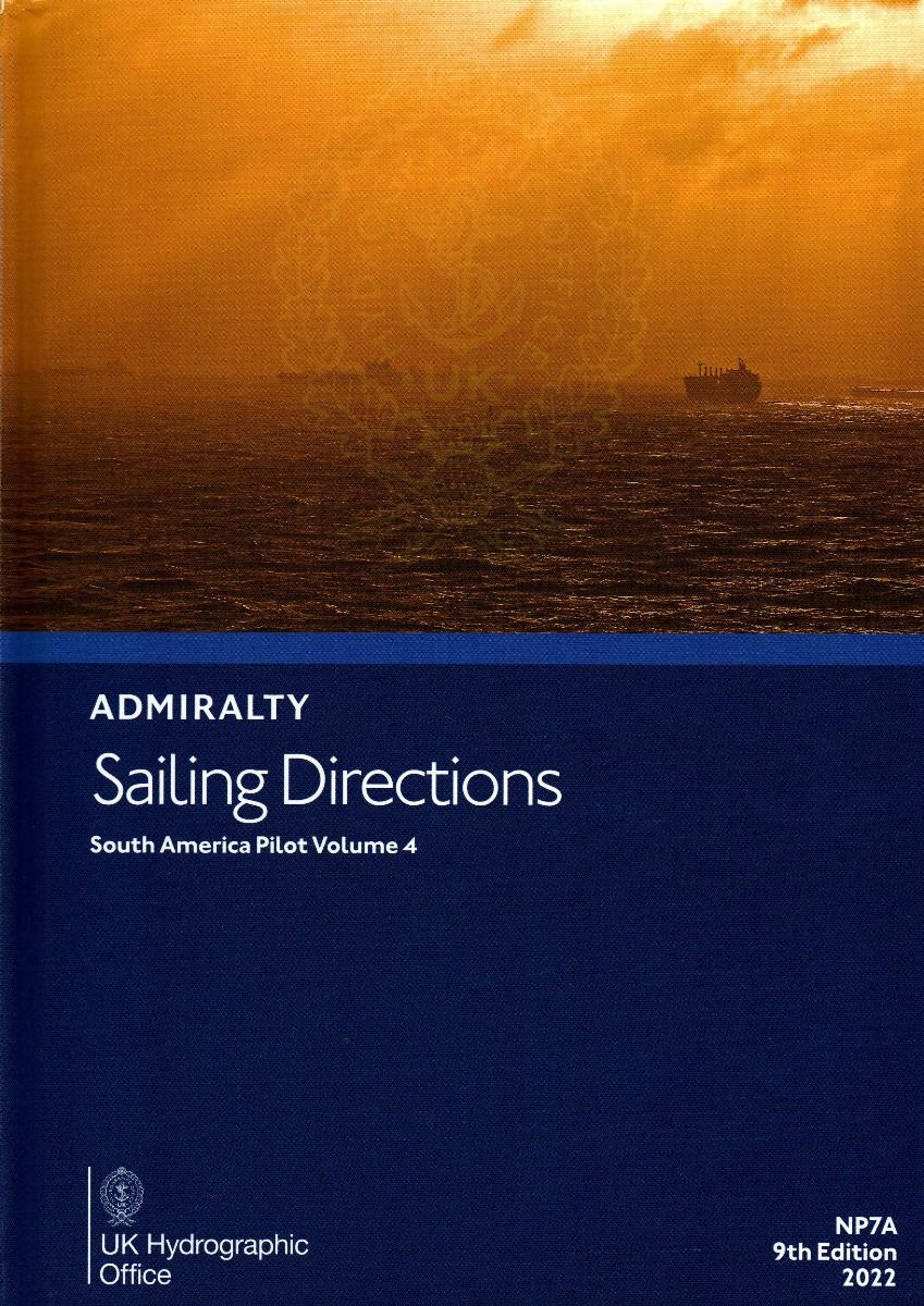 NP7A - ADMIRALTY Sailing Directions: South America Pilot Volume 4 (9th Edition, 2022)