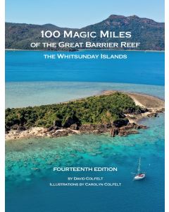 100 Magic Miles of the Great Barrier Reef : The Whitsunday Islands