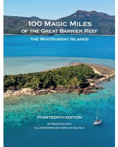 100 Magic Miles of the Great Barrier Reef : The Whitsunday Islands