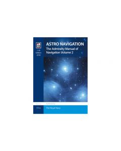 The Admiralty Manual of Navigation Vol 2: Astro Navigation