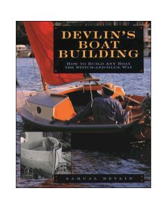 Devlin's Boatbuilding - How To Build Any Boat By The Stitch & Glue Method