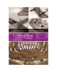 The Adlard Coles Classic Boat Series: Lofting A Boat: A Step By Step Guide