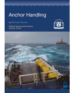 Anchor Handling (Oilfield Seamanship Series, Volume 3)