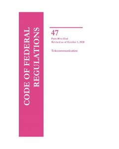 47 CFR: Telecommunications, Parts 80-End