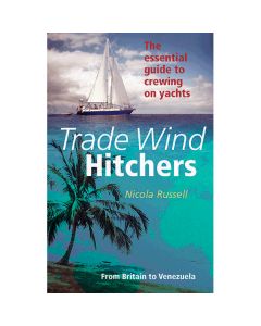 Trade Wind Hitchers - The Essential Guide to Crewing on Yachts