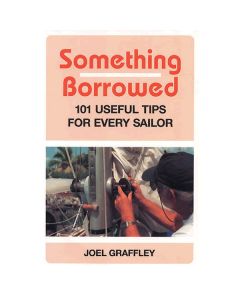 Something Borrowed: 101 Useful Tips for Every Sailor