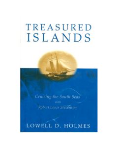 Treasured Islands : Cruising The South Seas With Robert Louis St Evenson