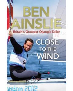 Ben Ainslie: Close To The Wind - Paperback