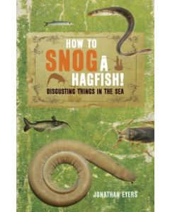 How To Snog A Hagfish