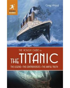 The Rough Guide to the Titanic