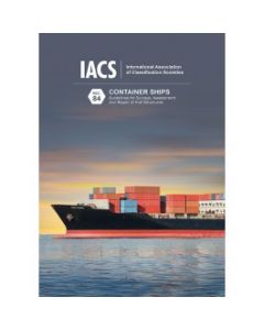 Container Ships. Guidelines for Surveys, Assessment and Repair of Hull Structures (IACS Rec 84)