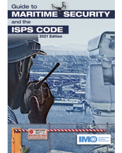 Guide to Maritime Security and the ISPS Code