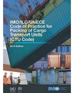 IMO/ILO/UNECE Code of Practice for Packing of Cargo Transport Units (CTU Code), 2014 Edition