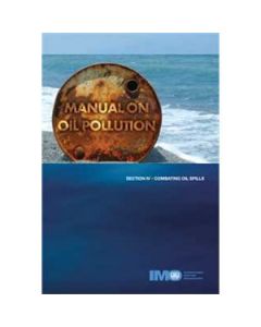 Manual on Oil Pollution Section IV - Combating Oil Spills