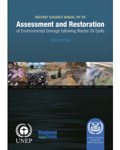 IMO/UNEP Guidance Manual on the Assessment and Restoration of Environmental Damage Following Marine Oil Spills (2009 Edition)