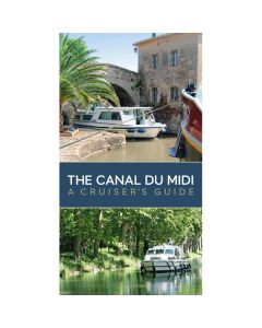 The Canal Du Midi: A Cruiser's Guide