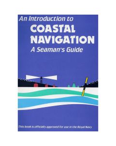 Introduction to Coastal Navigation - A Seaman's Guide