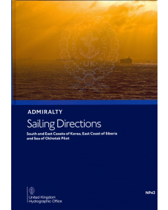 NP43 - ADMIRALTY Sailing Directions: South and East Coasts of Korea, East Coast of Siberia and Sea of Okhotsk Pilot