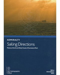 NP44  - ADMIRALTY Sailing Directions: Malacca Strait and West Coast of Sumatera Pilot (15th Edition)