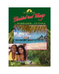 Cruising Guide to Trinidad and Tobago, Plus Barbados and Guyana