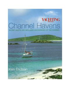 Channel Havens: Secret Inlets & Secluded Anchorages of the Channel [BACKORDER]