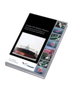 Crude Oil Tanker Basics: The Theory and Practice of Crude Oil Cargo Operations (2009 Edition)