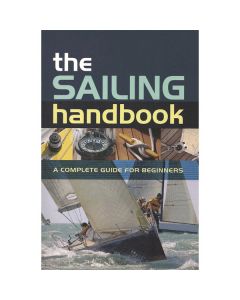 The Sailing Handbook - Complete guide to safe & exciting sailing