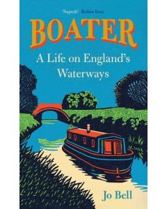 Boater: A Life on England's Waterways
